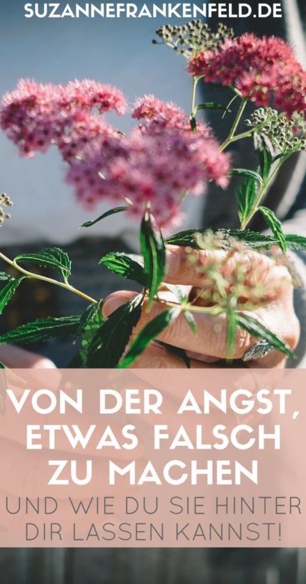 Ständig Angst Etwas Falsch Gemacht Zu Haben Von der Angst, etwas falsch zu machen - Suzanne Frankenfeld