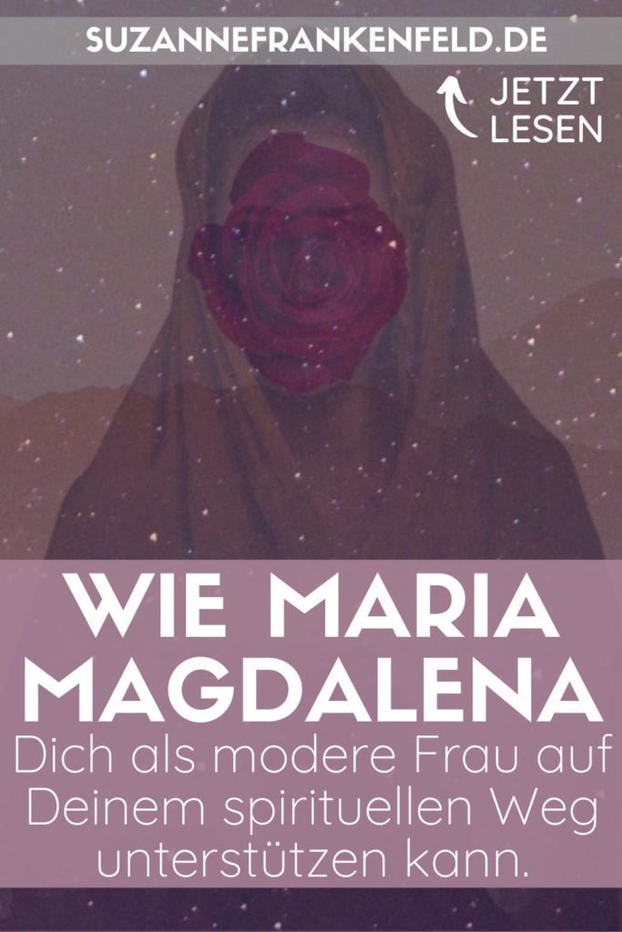 Maria Magdalena spirituelle Bedeutung – ein Nordstern für moderne spirituelle Frauen. Blogartikel von Suzanne Frankenfeld