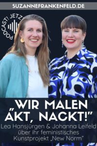 Johanna Leifeld und Lea Hansjürgen vom feministischen Kunstprojekt New Norm in Paderborn sind zu Gast im Podcast Venus Codes mit Suzanne Frankenfeld