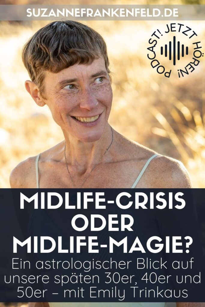 Midlife-Crisis astrologisch mit Emily Trinkaus