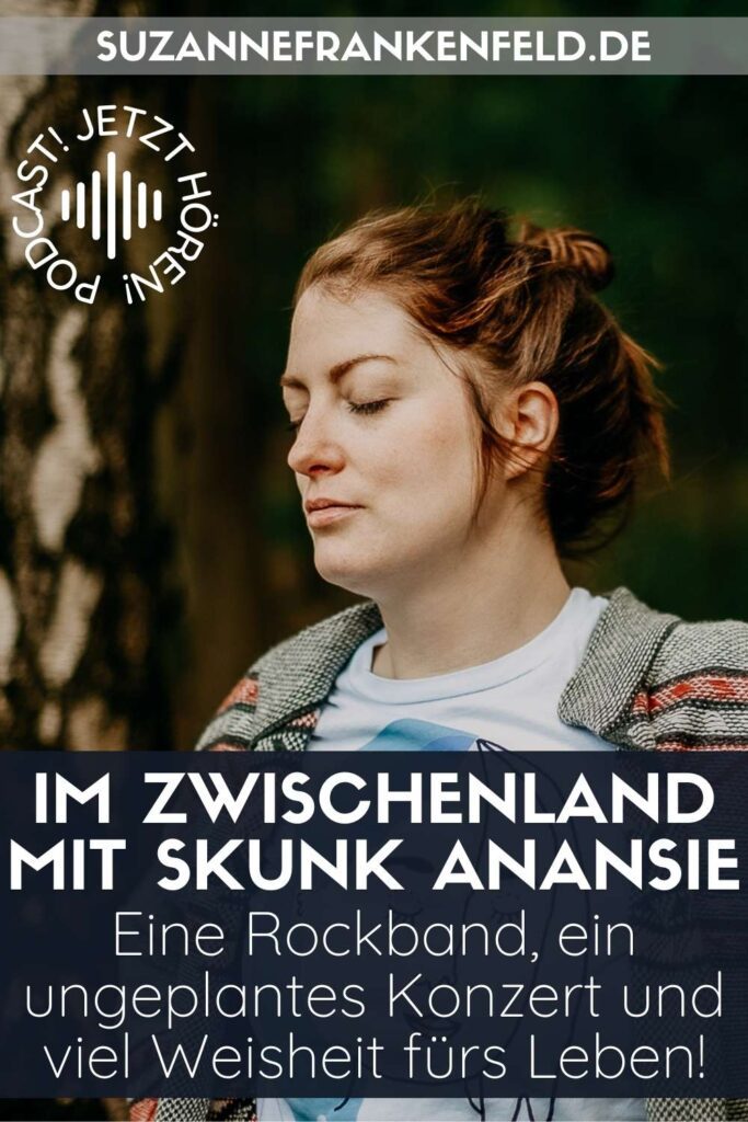 Pinterest Pin-Bild zur Podcastfolge "Im Zwischenland mit Skunk Anansie" von Suzanne Frankenfeld.