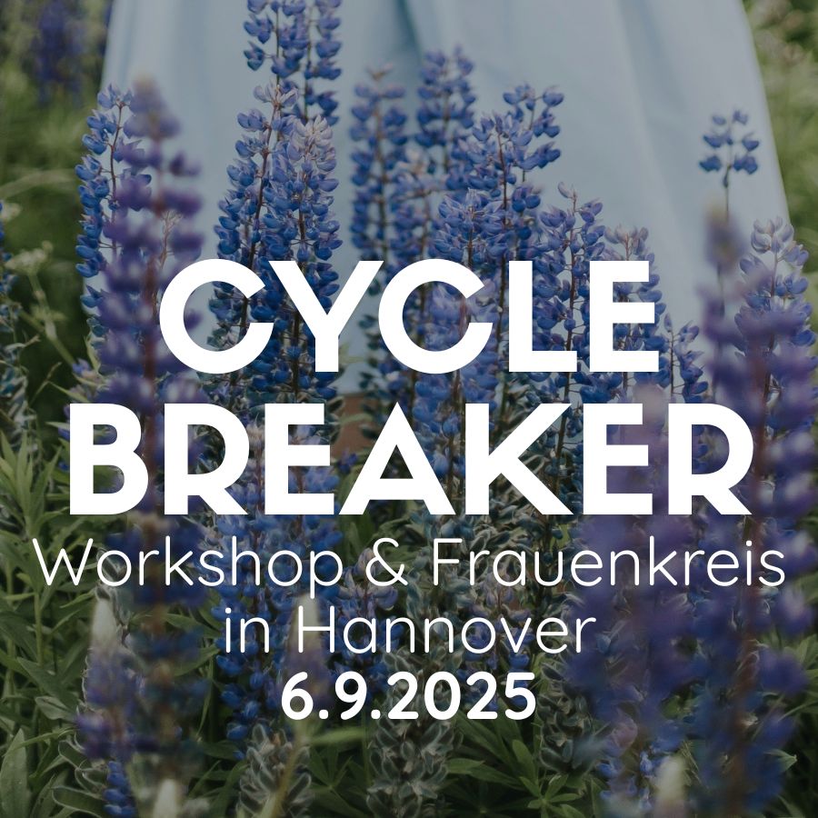 CYCLE BREAKER Workshop & Frauenkreis in Hannover 6.9.2025