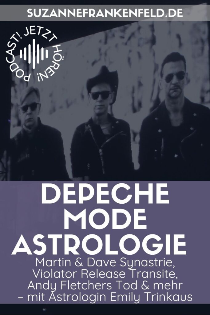 Depeche Mode Astrologie Teil 2: Synastrie, Violator Release, Andy Fletscher's Tod (Pinterest-Pinbild zur Podcastfolge von Suzanne Frankenfeld)