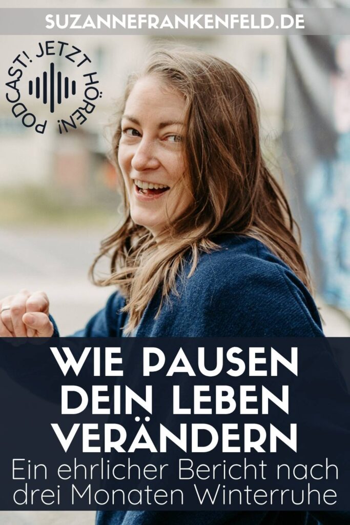 Ausruhen ist revolutionär und im Winter/in der Ruhe passiert ganz viel, auch wenn es von außen nicht erkennbar ist!